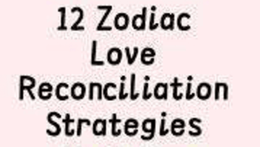 Astrology-Based Guide to Winning Back Your Ex: Reconcile with Each Zodiac Sign